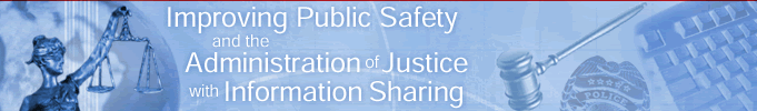 Improving Public Safety and the Administration of Justice with Information Sharing